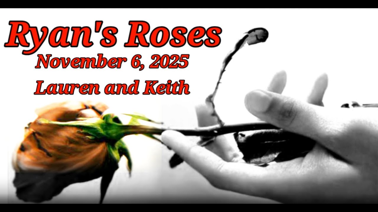 Ryan's Roses November 6, 2025 Lauren and Keith 