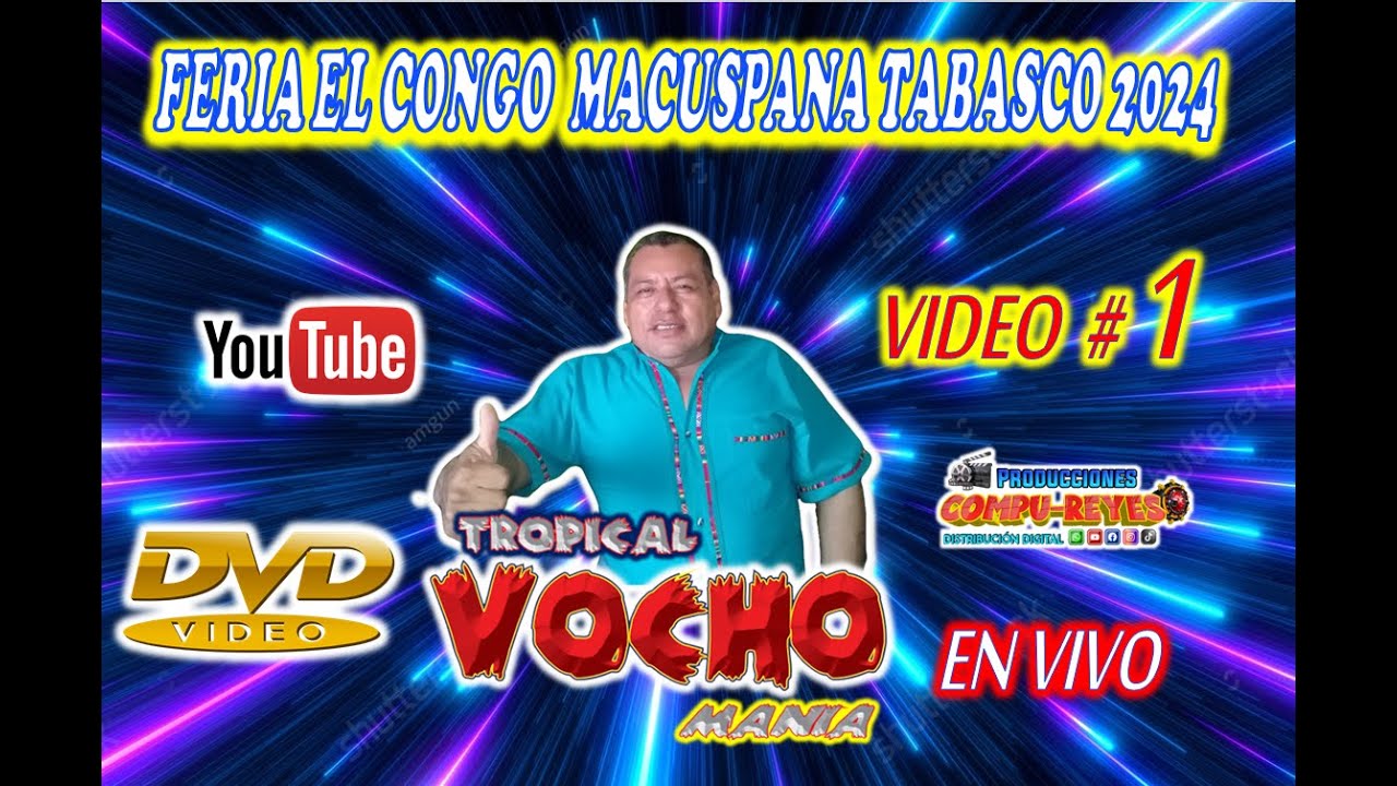 TROPICAL VOCHOMANIA EN LA feria el Congo Macuspana tabasco 2024 DVD Parte 1