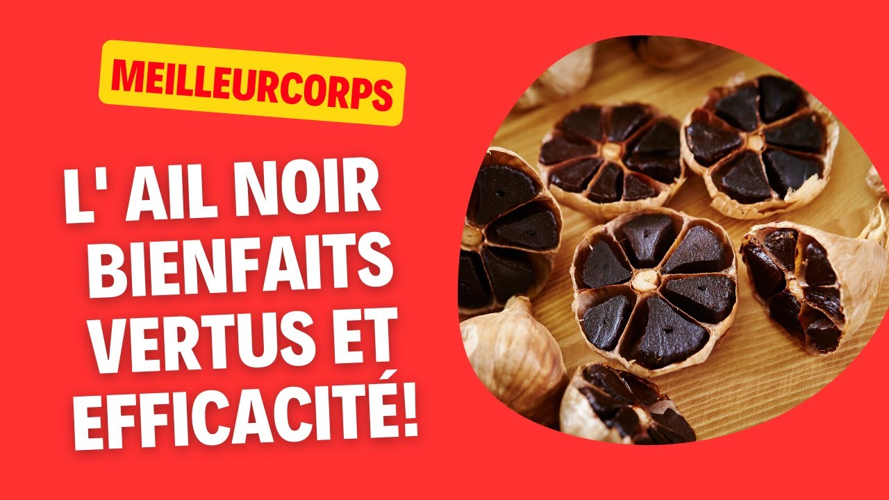 L' AIL NOIR : BIENFAITS, VERTUS, EFFETS ET EFFICACITÉ!