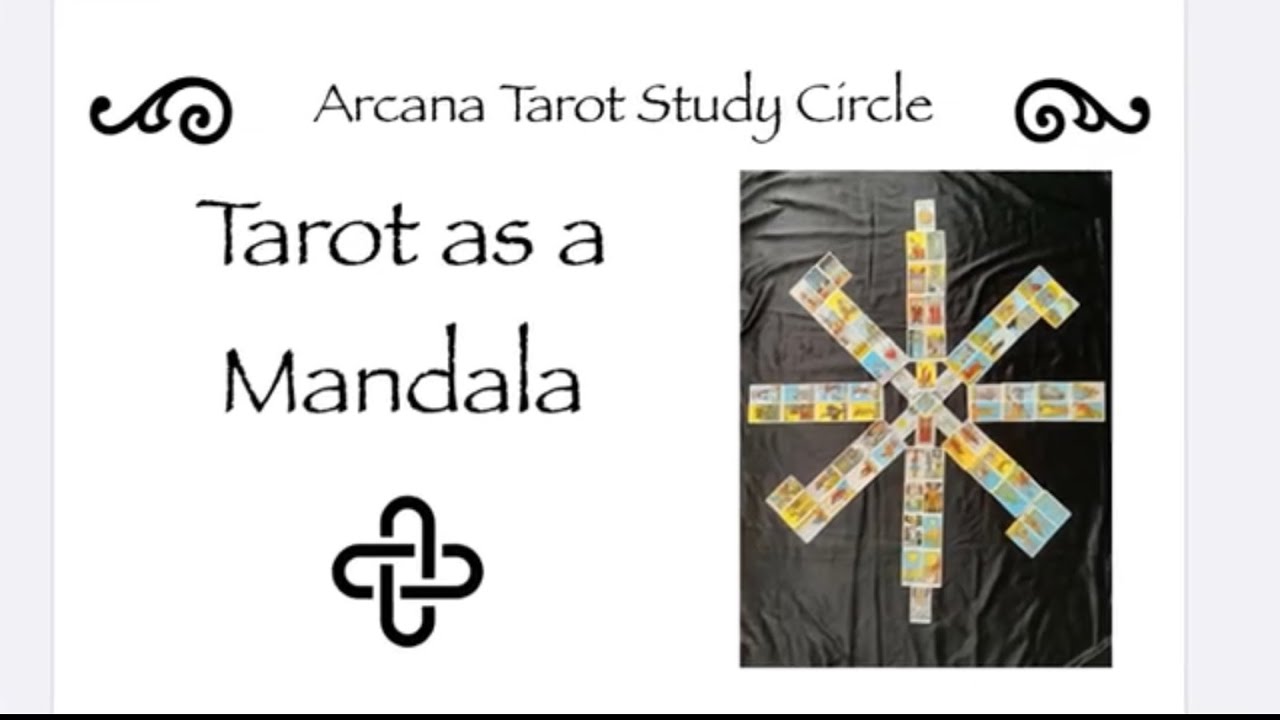 Tarot as a Mandala ~ Arcana Tarot Study Circle