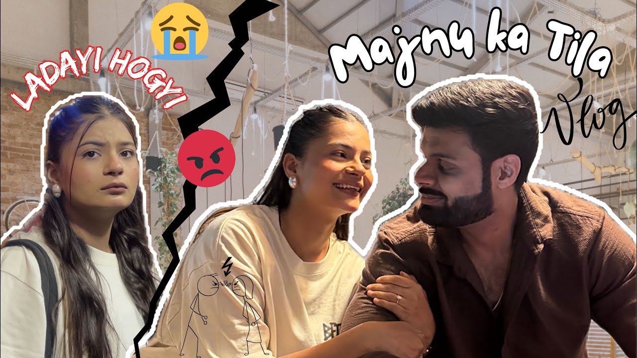 “Majnu Ka Tila Vlog | Khane gaye the Ladai hogyi 😭💥” UNNATI JAIN | Couple Vlog