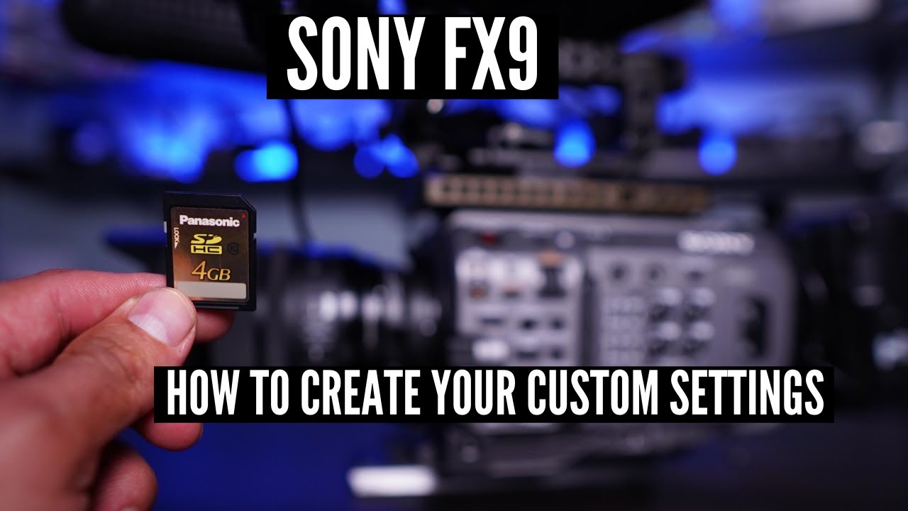 Пользовательские настройки Sony FX9