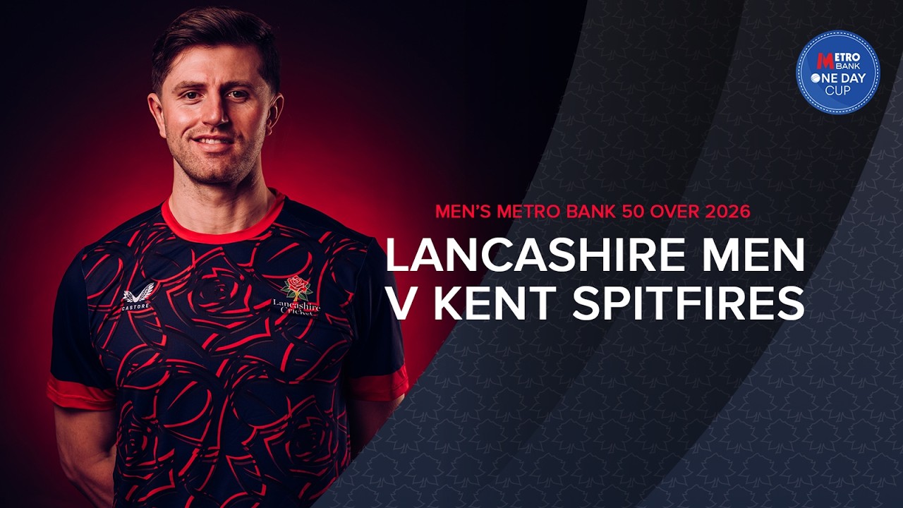 🔴 LIVE: Lancashire v Kent | Metro Bank One-Day Men