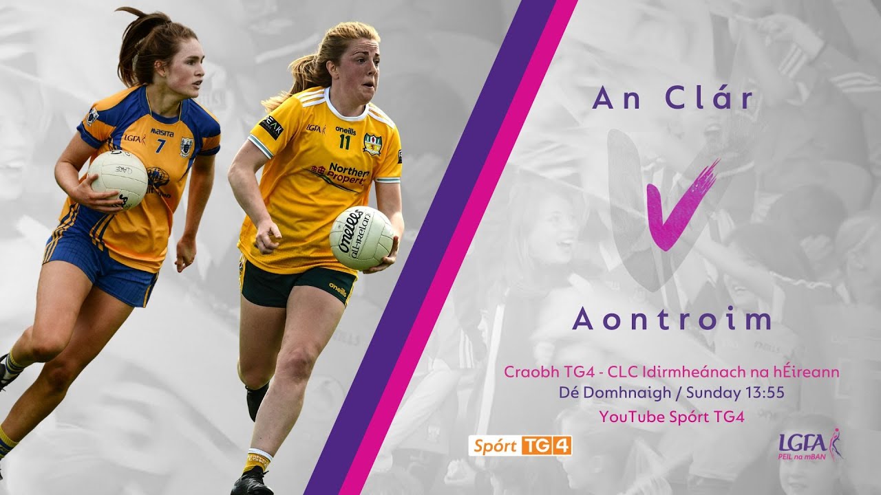 Peil na mBan Beo | Craobh TG4 - An Clár v Aontroim