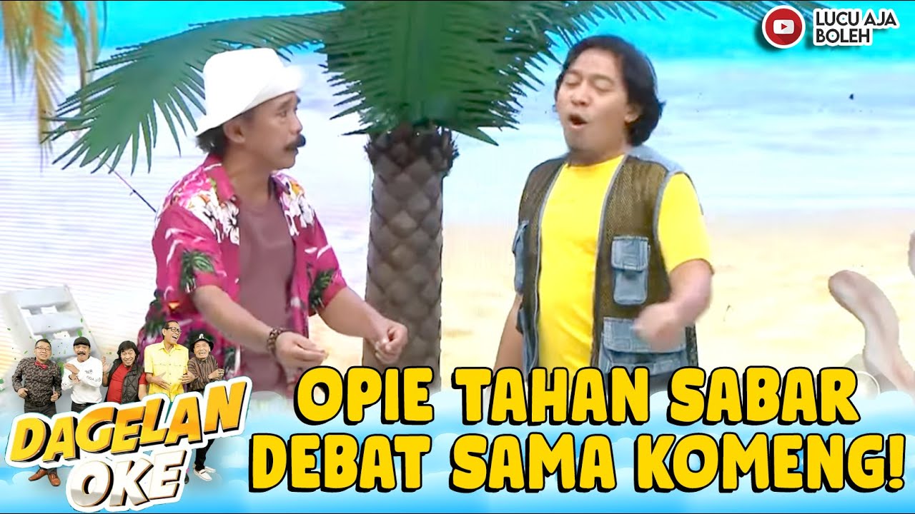 BIKIN EMOSI! OPIE KUMIS TAHAN SABAR DEBAT SAMA KOMENG | DAGELAN OKE
