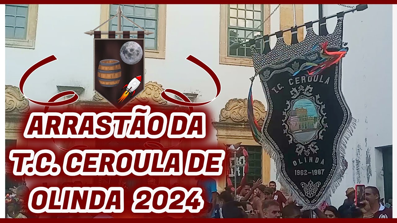ARRASTÃO DA T.C. CEROULA DE OLINDA 2024
