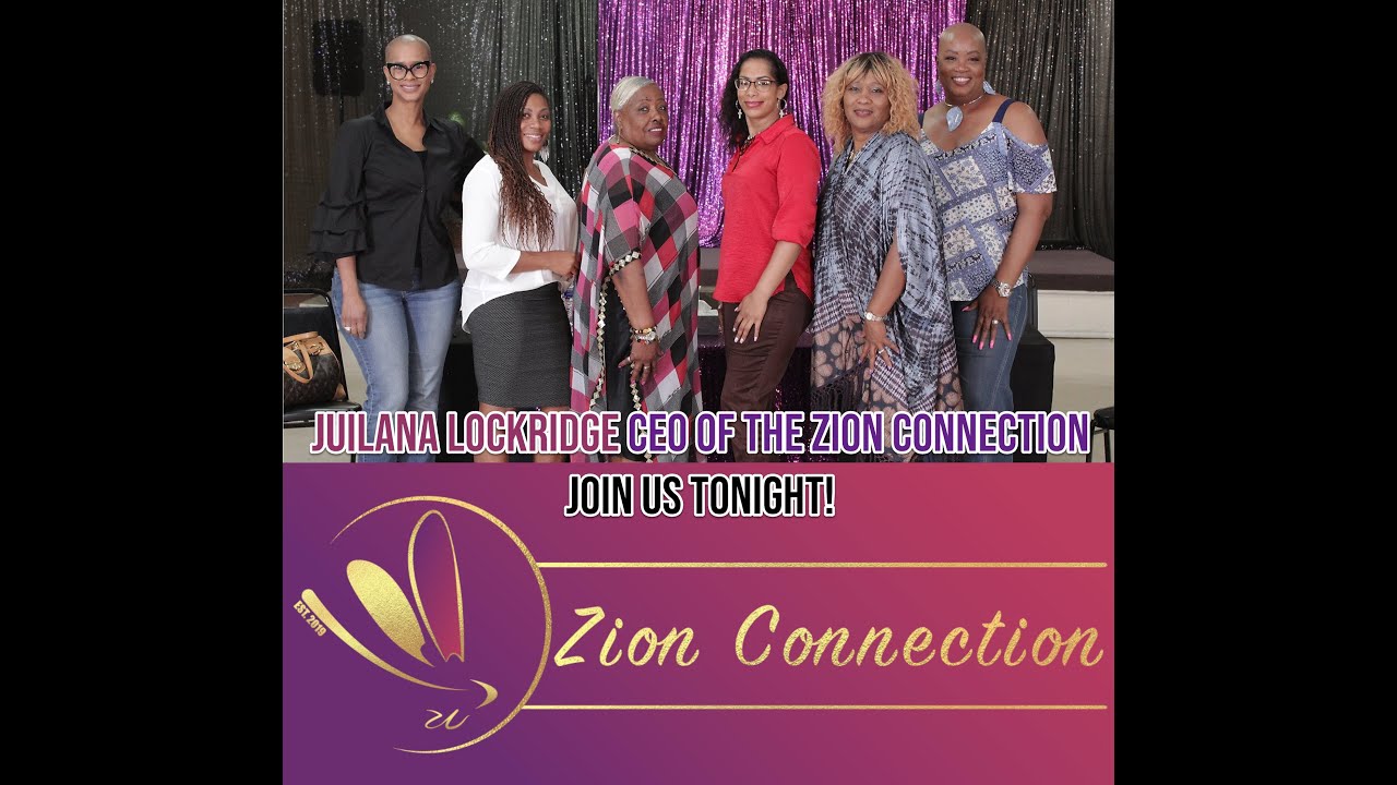 Juilana Lockridge CEO of The Zion Connection Join Us Tonight!