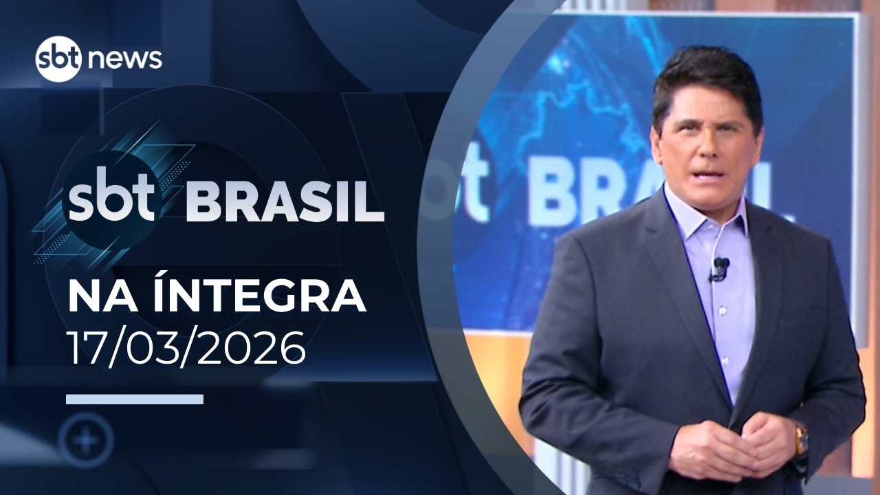 SBT Brasil: assista à edição na íntegra desta terça-feira (17/03/2026) | #SBTBrasil