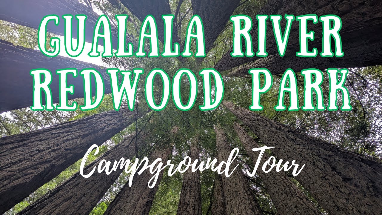 Gualala River Redwood Park - Campground Tour