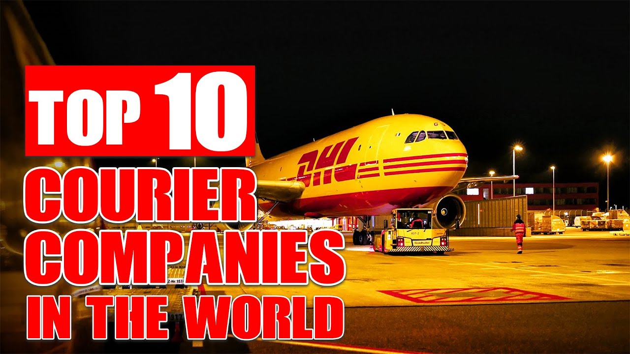 Top 10 courier companies in the world - Best Courier services provider in the World - Best 2022