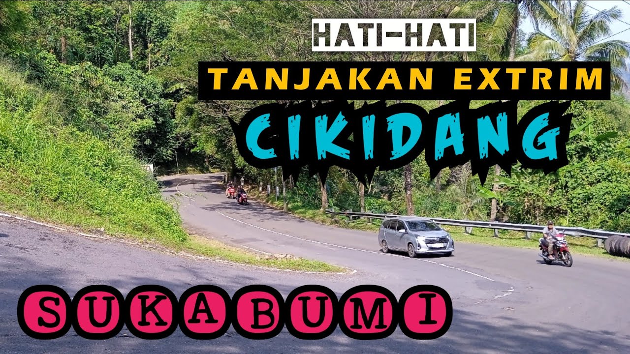 Mobil matic jangan melewati rute ini ⛔ TANJAKAN CIKIDANG | CIKIDANG PALABUHANRATU SUKABUMI
