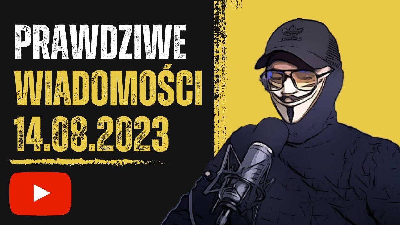 Prawdziwe wiadomosci 14.08.2023