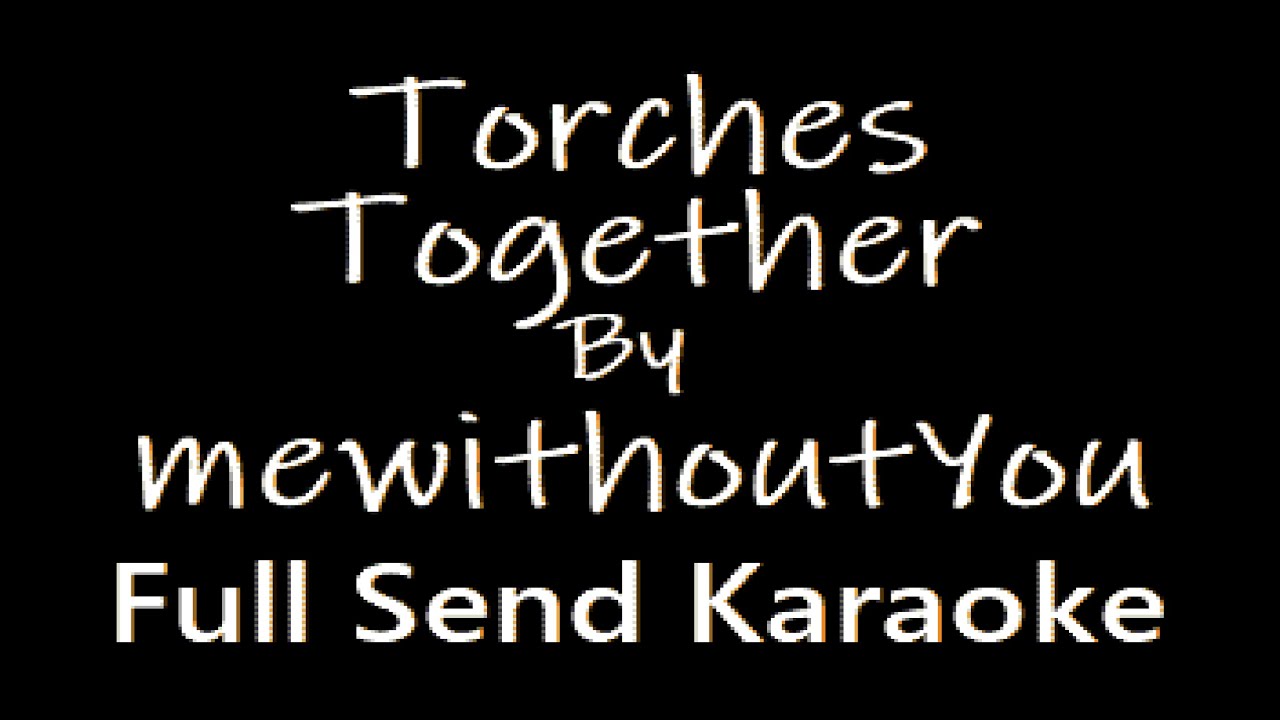 mewithoutYou - Torches Together (karaoke)