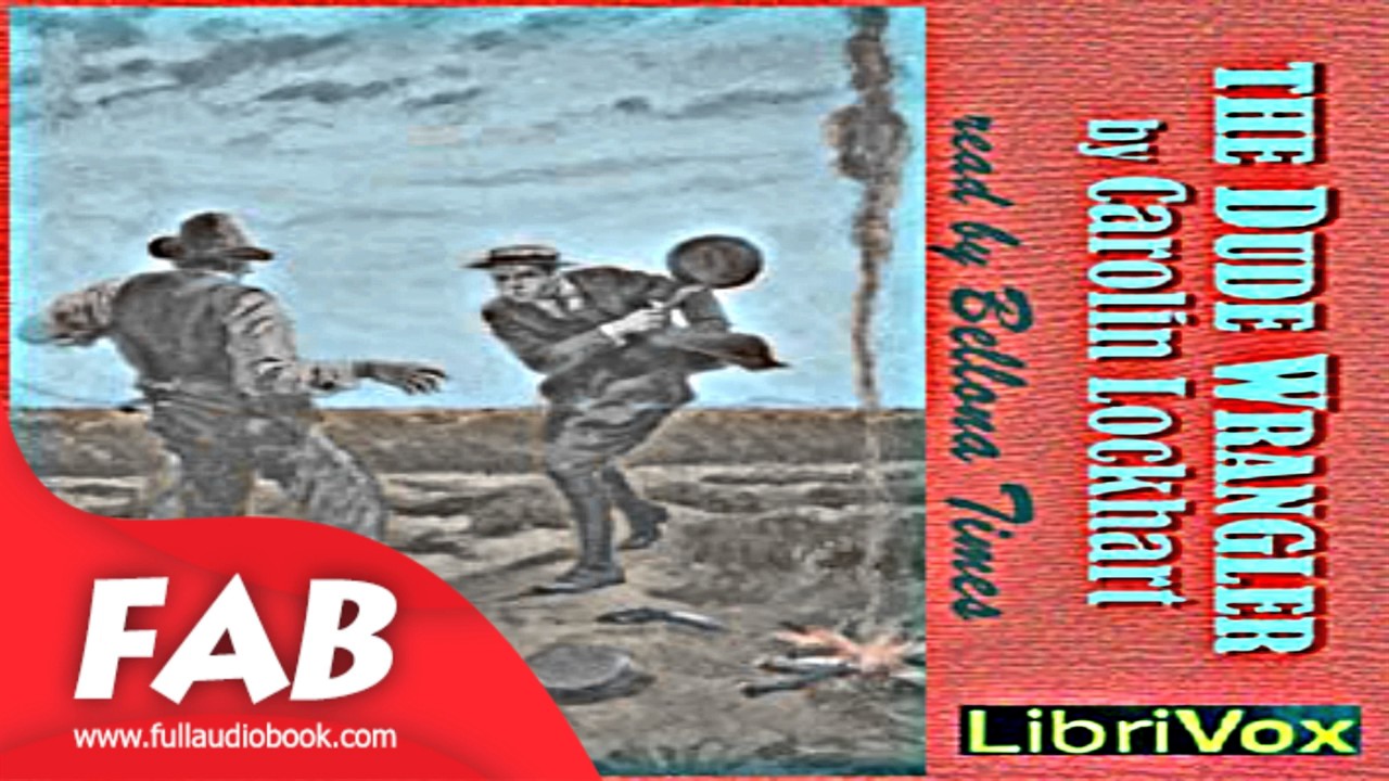 The Dude Wrangler Full Audiobook by Caroline LOCKHART by Action & Adventure Fiction