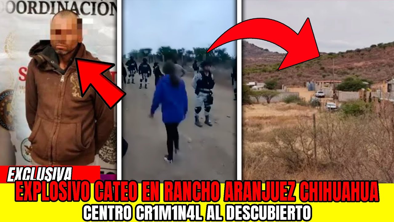 Cateo en Rancho El Aranjuez Chihuahua: lo que descubrieron dentro dejó a todos helados