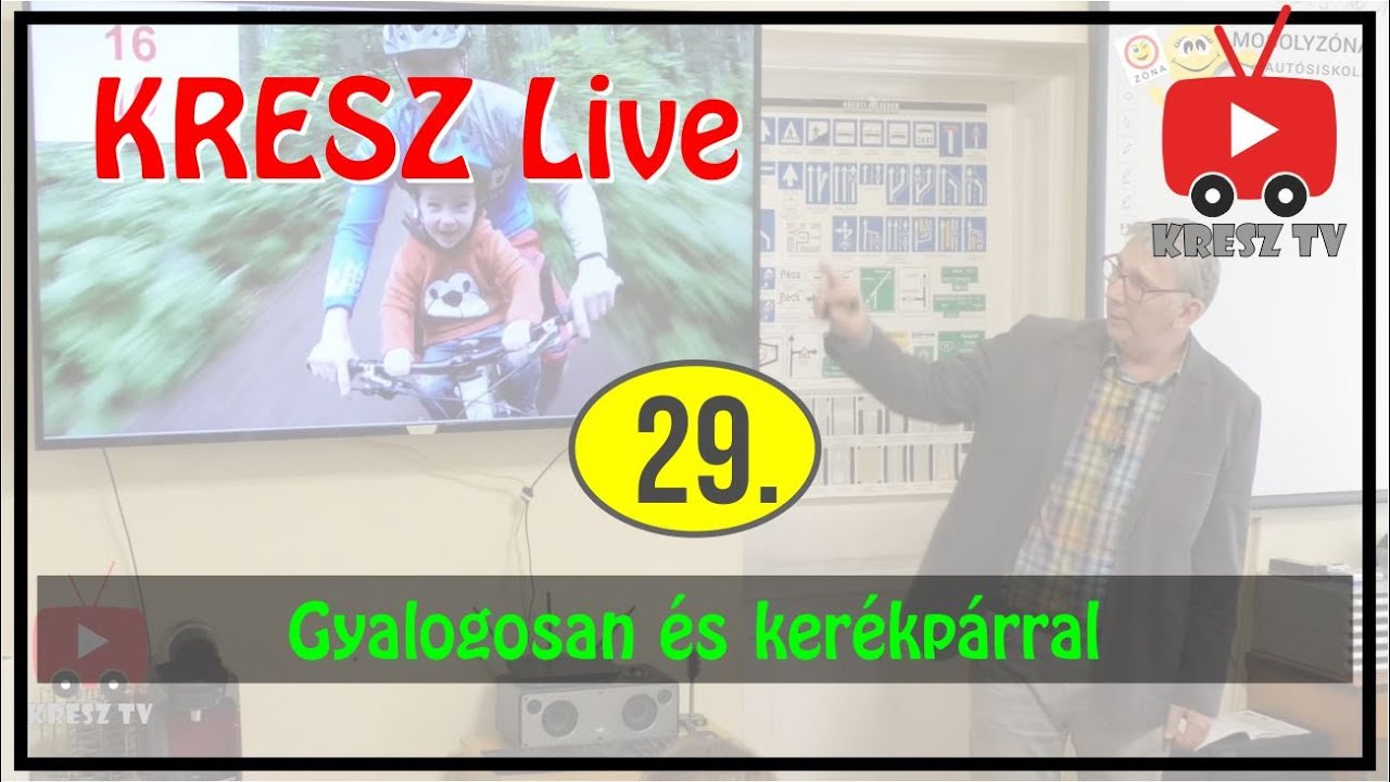 KRESZ tanfolyam Live - 29. - Gyalogosan és kerékpárral