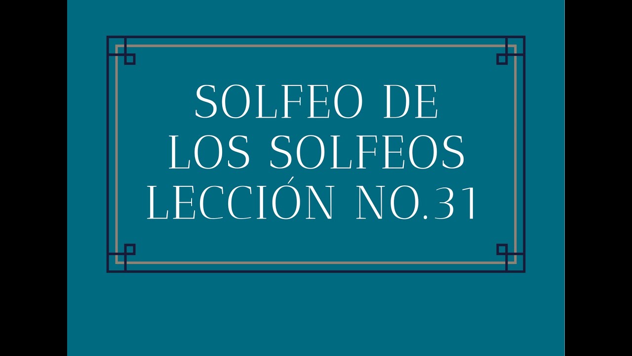 Solfeo de los solfeos Lección No.31