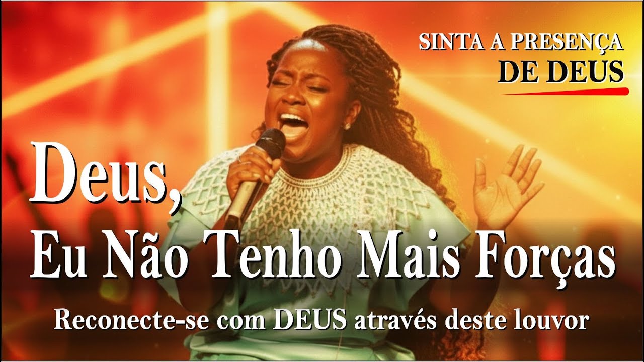 Deus, Eu Não Tenho Mais Forças | Louvores Intensos de Entrega, Fé e Esperança | Inspirado Nair Nany