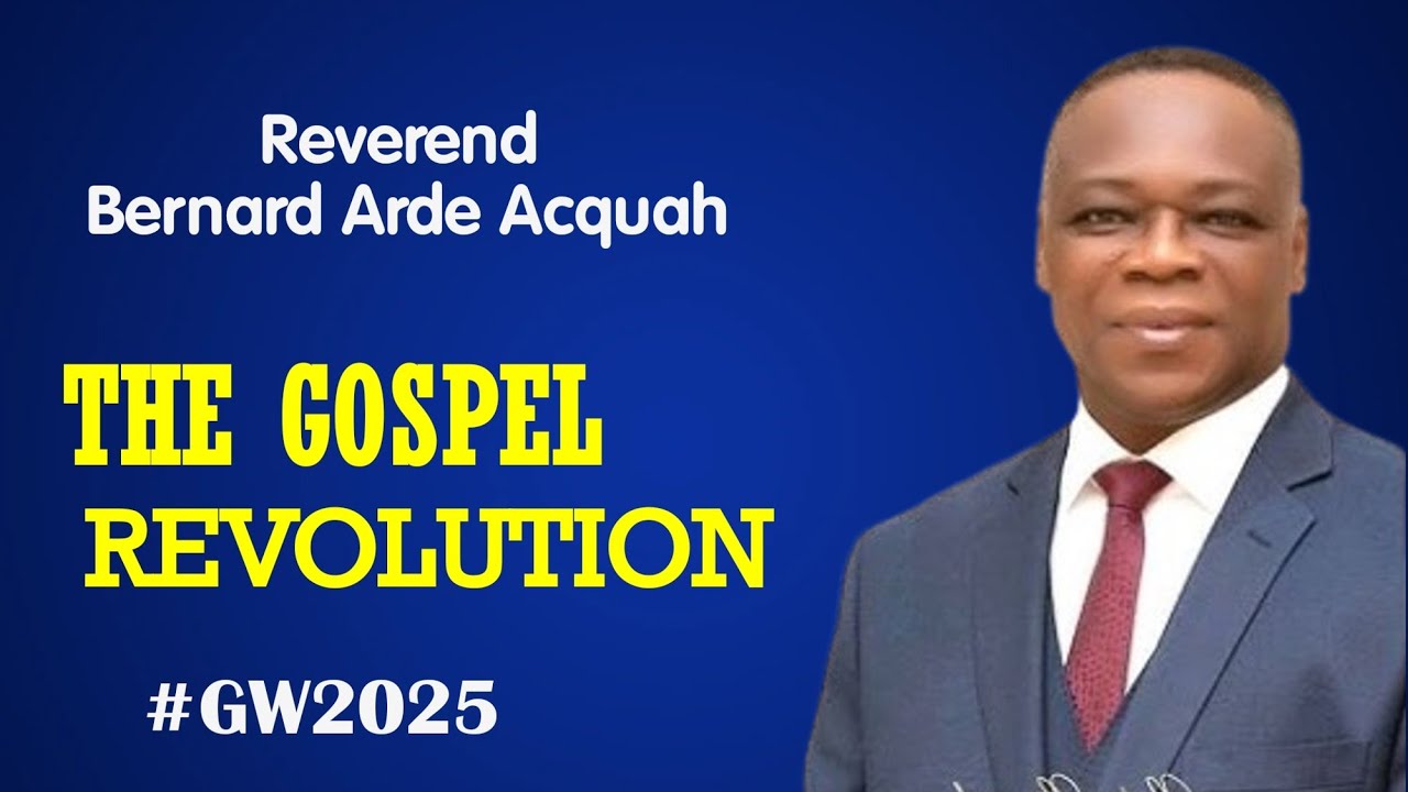 The GOSPEL REVOLUTION-  Rev  Bernard Arde Acquah #greaterworks2025 #inspiredmessage #foryoupage