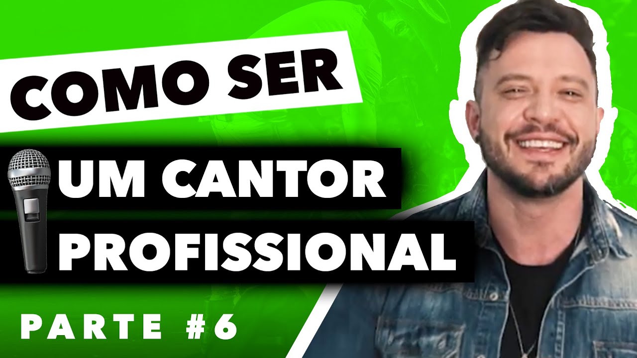 COMO SER UM CANTOR PROFISSIONAL - PARTE #6