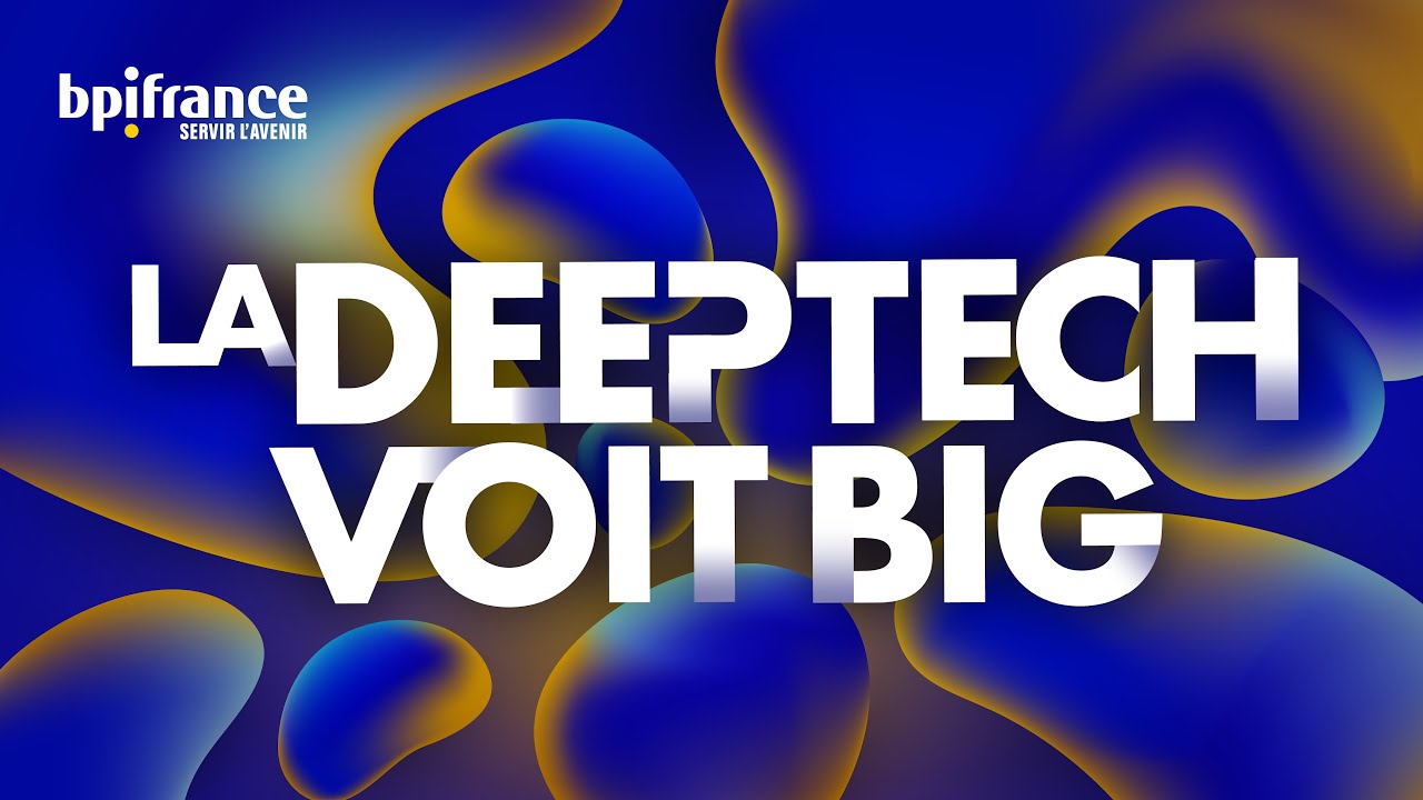 La Deeptech voit Big - Live - 2024