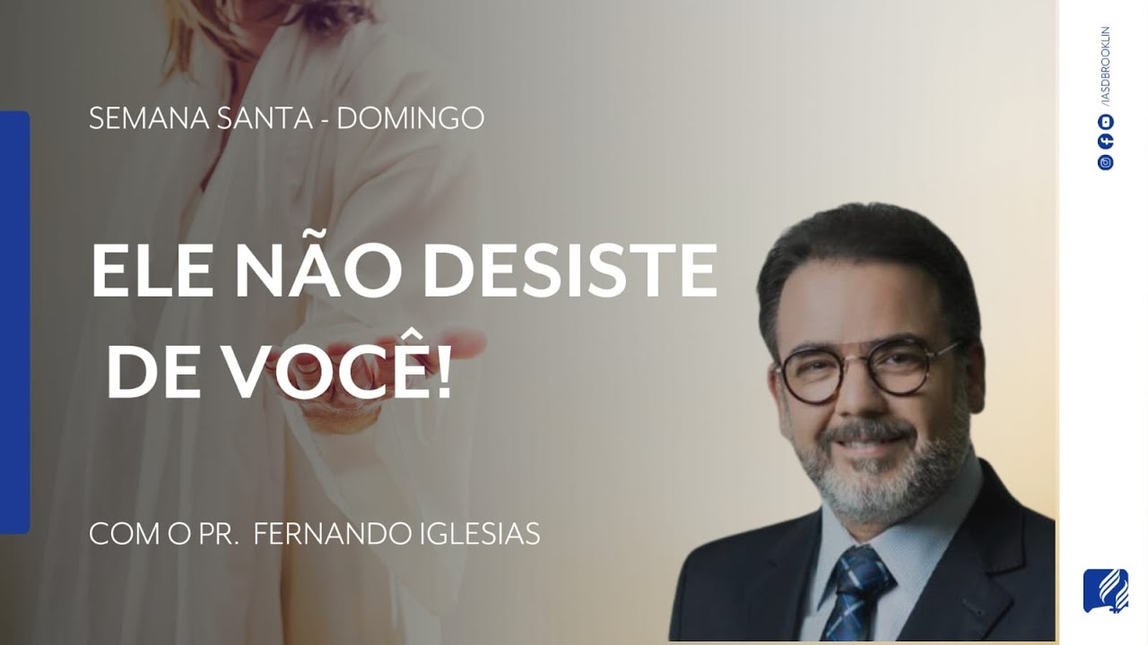 ELE NÃO DESISTE DE VOCÊ ! - PR. FERNANDO IGLESIAS