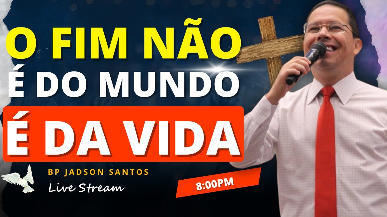 O FIM ESTÁ PRÓXIMO: NÃO TENHA MEDO DO FIM DO MUNDO, MAS DO SEU FIM | Bp Jadson Santos