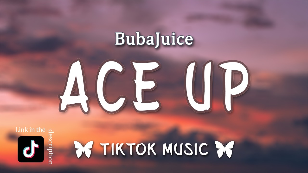 BubaJuice - ACE UP (Lyrics) Ayy, she got a poker face, Tiktok