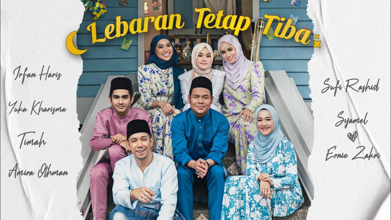 Lebaran Tetap Tiba - Ernie Zakri, Syamel, Sufi Rashid,Amira Othman,Yuka Kharisma,Irfan Haris & Timah