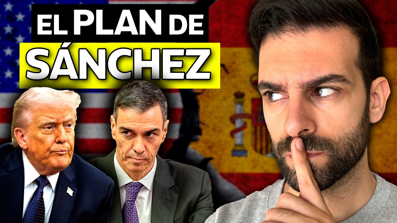 El PLAN de la ESPAÑA de SÁNCHEZ ante las AMENAZAS de TRUMP