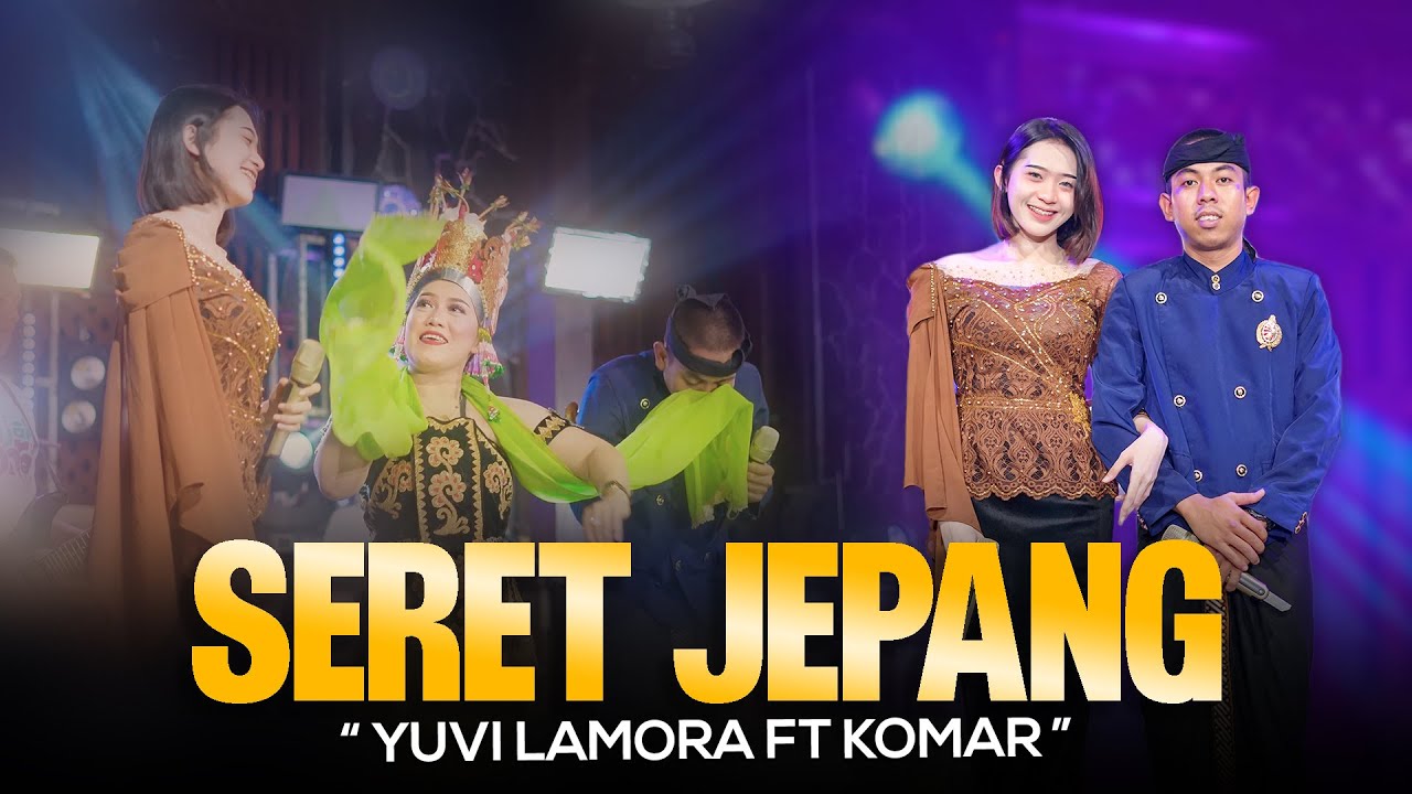 SERET JEPANG - Yuvi Lamora ft Komar ft Gandrung