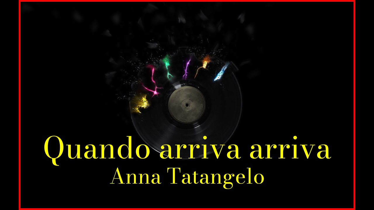 Anna Tatangelo - Quando arriva arriva (Lyrics) Karaoke