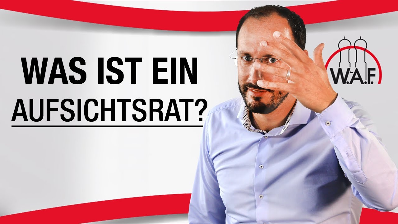 Was ist ein Aufsichtsrat? Definition, Sinn & Zweck des Aufsichtsrats | Betriebsrat Video
