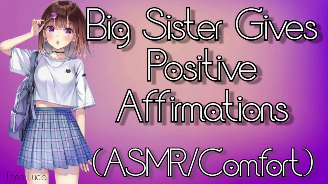 Big Sister Gives Positive Affirmations (self harm help)(bullying)(asmr)(comfort)
