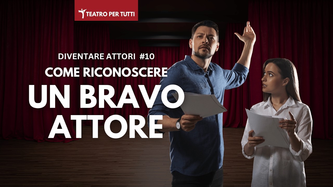 5 caratteristiche per riconoscere un grande attore.
