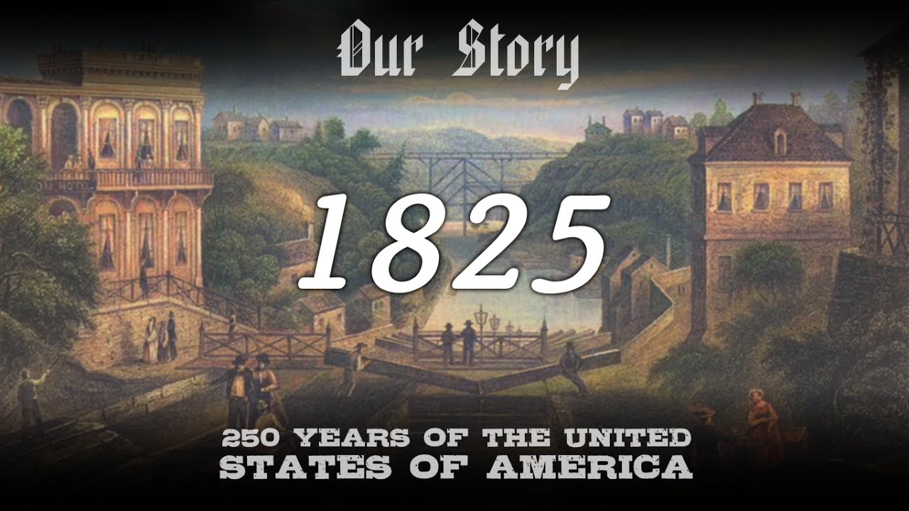 1825 in America - Episode 50 of Our Story!