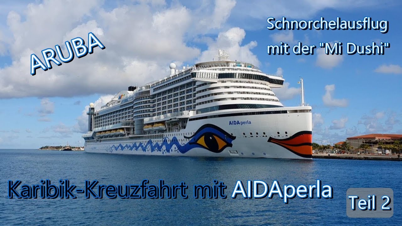 Karibik-Kreuzfahrt mit AIDAperla: Aruba, Schnorchelausflug mit der Mi Dushi (Teil 2, 2019)