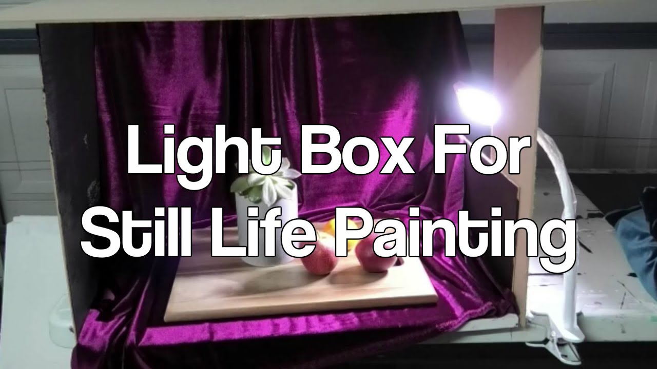 Art Studio Chat #16 - Light Box For Still Life Painting