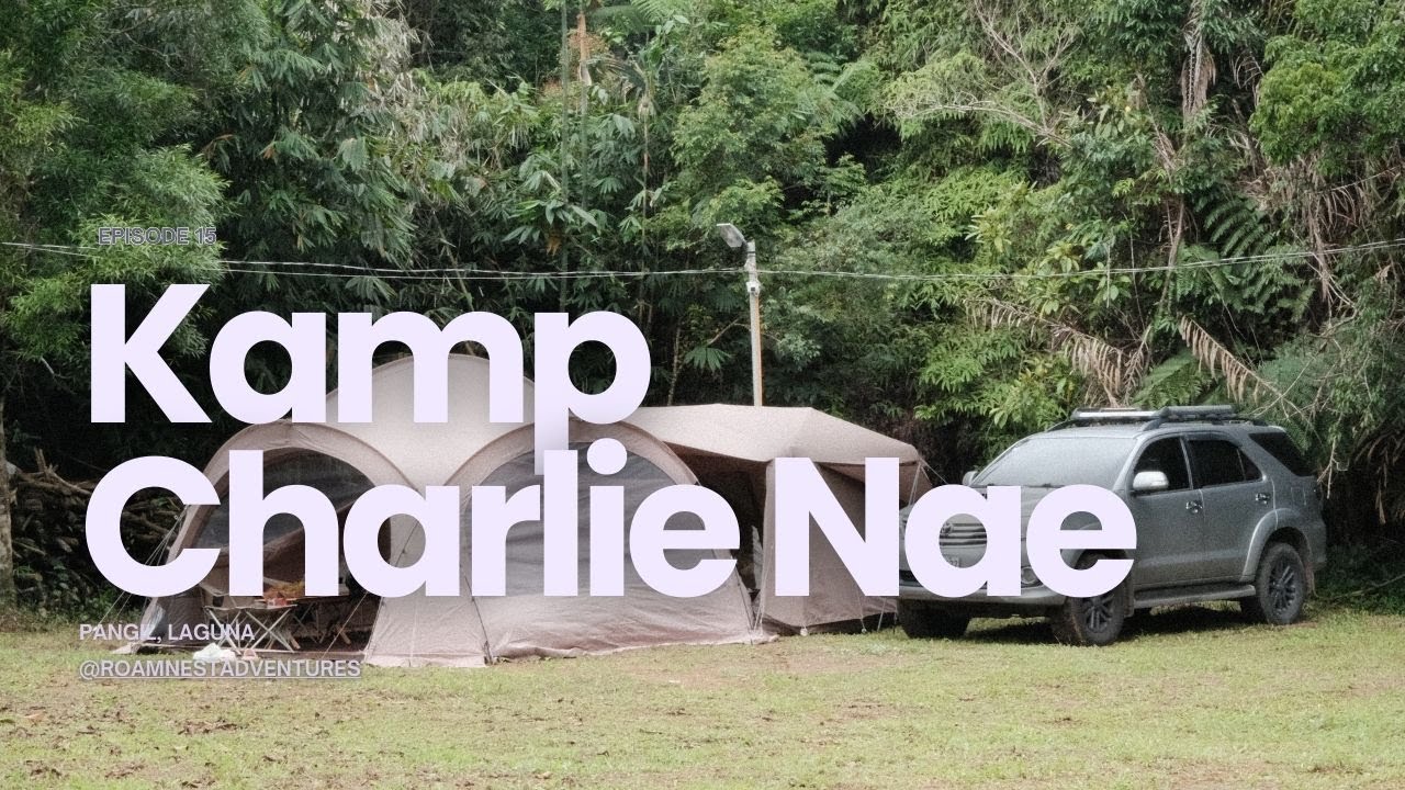 New campsite in Laguna | Kamp Charlie Nae | Pangil, Laguna