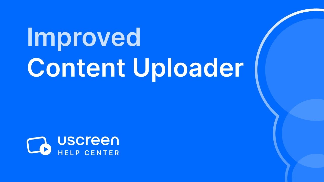 New and Improved Uscreen Video Uploader and Organizer