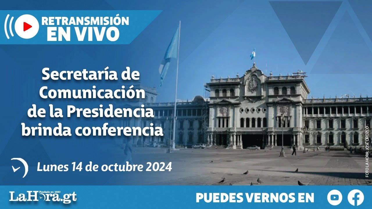 Retransmisión: Secretaría de Comunicación de la Presidencia brinda conferencia