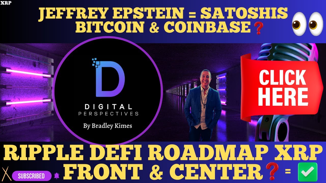 XRP- Jeffrey Epstein = Satoshis & Bitcoin & Coinbase? - Ripple DeFi Roadmap & XRP Front & Center