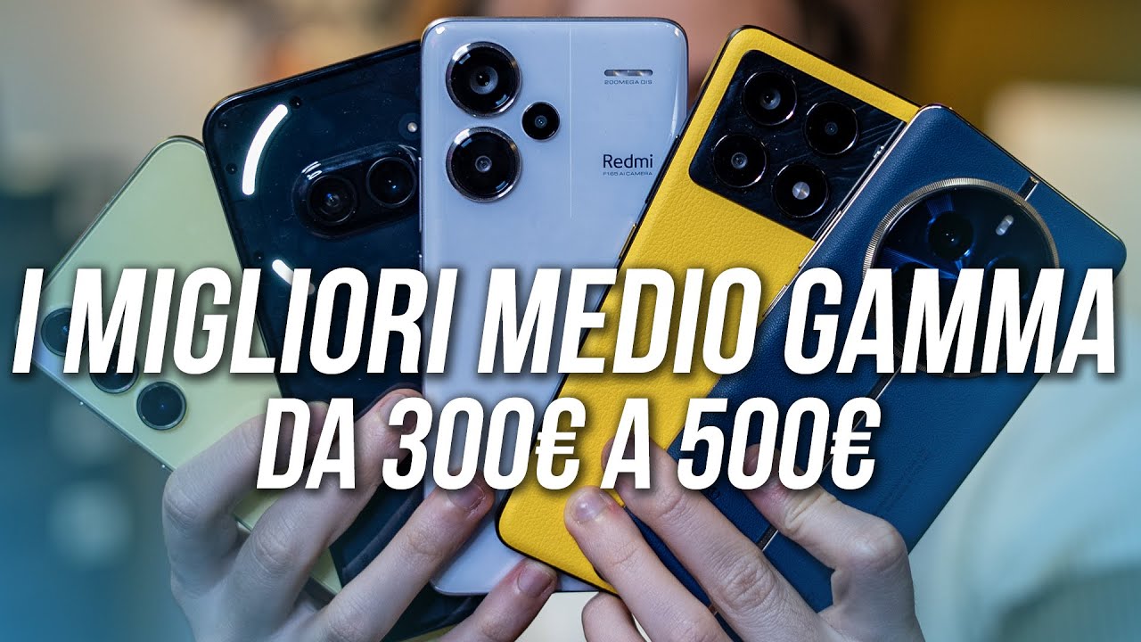 I MIGLIORI SMARTPHONE MEDIO GAMMA da 300&euro; a 500&euro;!