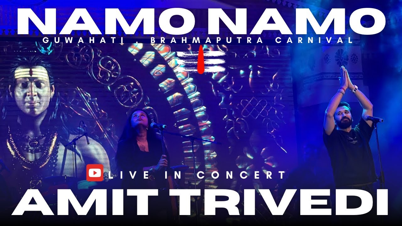 NAMO NAMO LIVE AMIT TRIVEDI || KEDARNATH ||GUWAHATI ||BRAHMAPUTRA CARNIVAL 2025 @AmitTrivediMusic