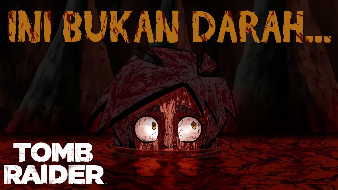 Tamat hari ini gak sihhhh..... - Tomb Raider