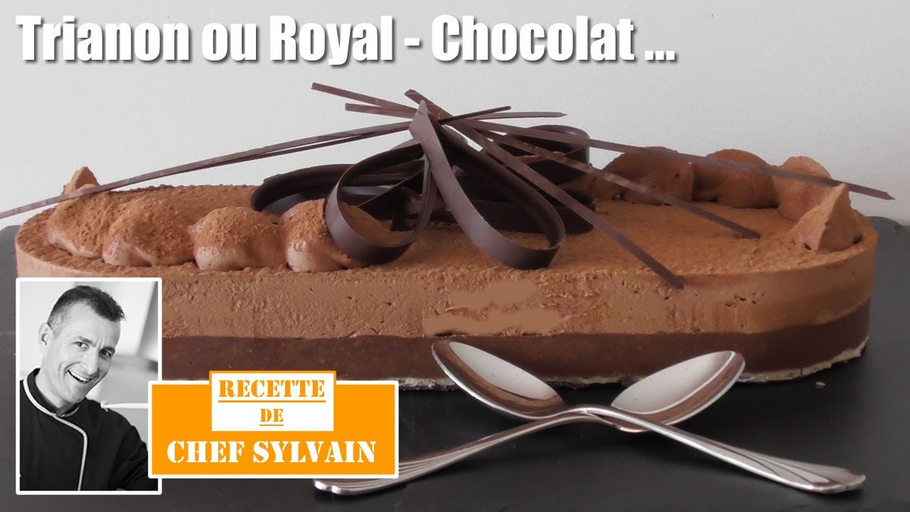 Recette du Trianon ou Royal chocolat - Recette par Chef Sylvain