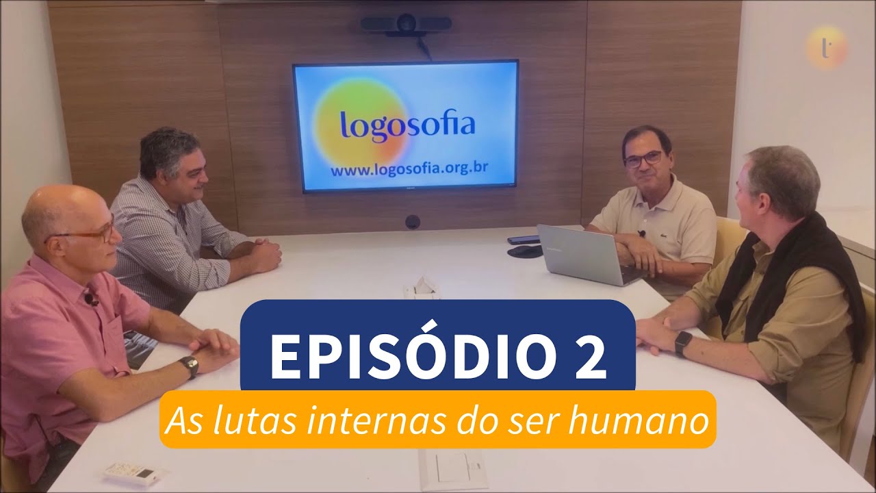 Episódio 2 - As Lutas Internas do Ser Humano por Sebastião, Marcelo, Marcos e Eugênio | Logosofia