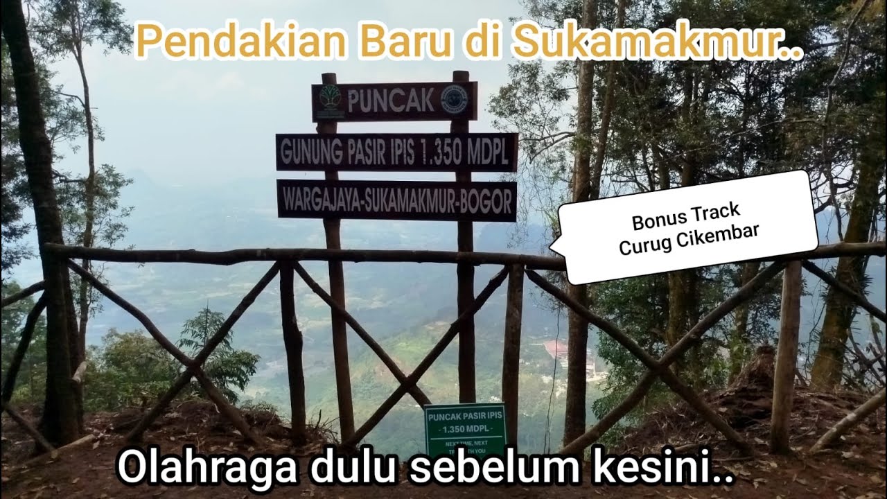 PENDAKIAN KE GUNUNG PASIR IPIS SUKAMAKMUR DAN CURUG CIKEMBAR || CURUG SEJOLI