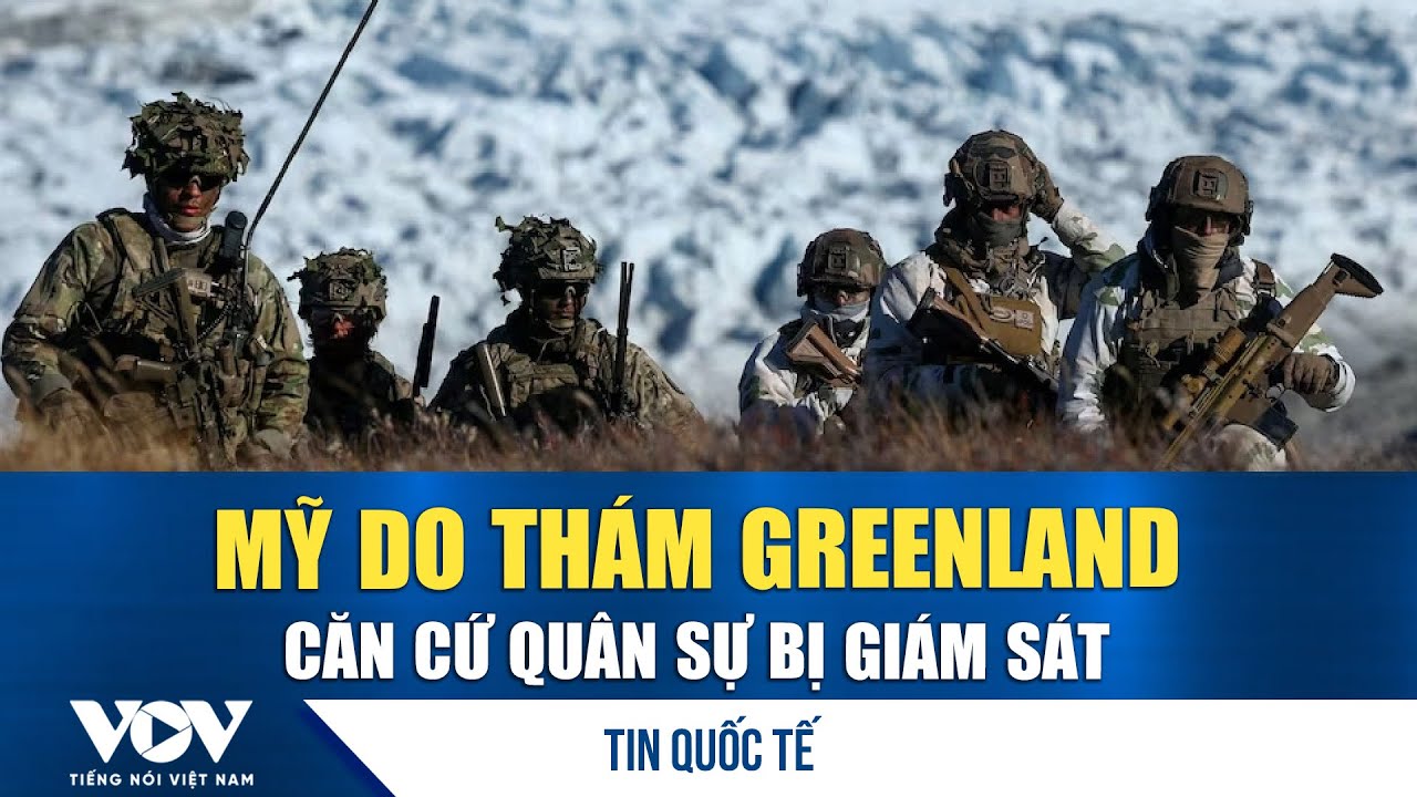 Rộ tin Mỹ do thám các căn cứ quân sự của Đan Mạch tại Greenland | VOV