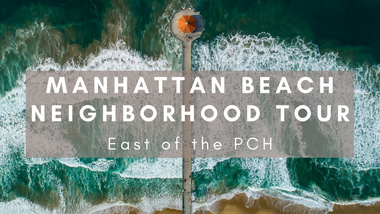 Manhattan Beach CA Real Estate | Manhattan Village, Heights, Liberty Village, Mira Costa Tour